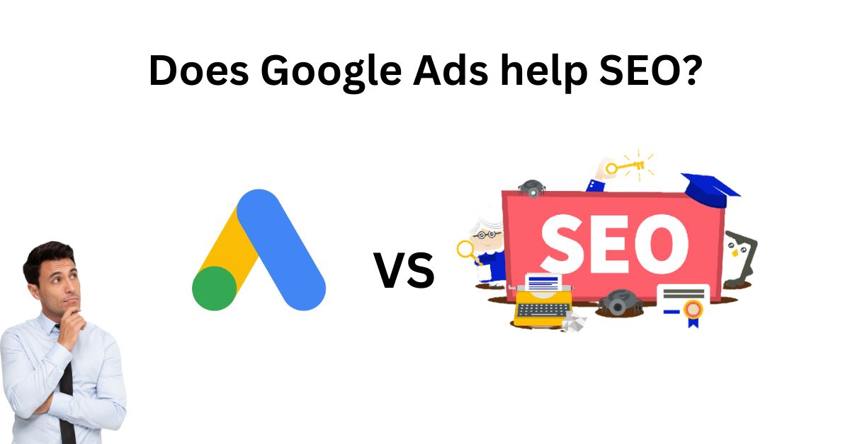 Does Google Ads help SEO