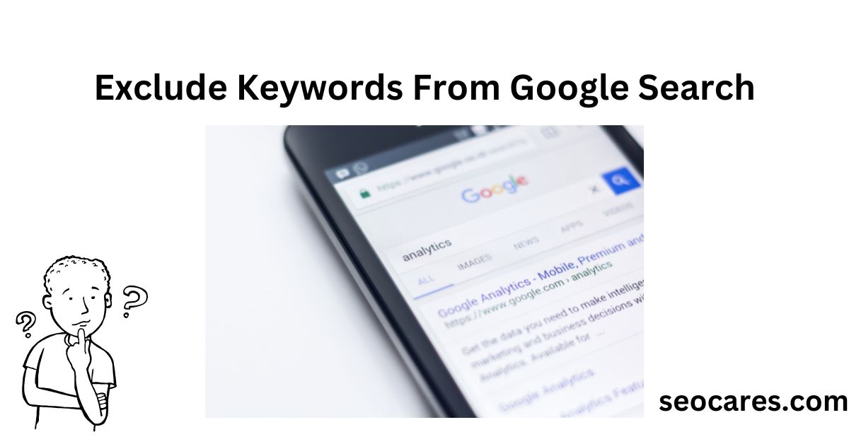 Exclude Keywords From Google Search