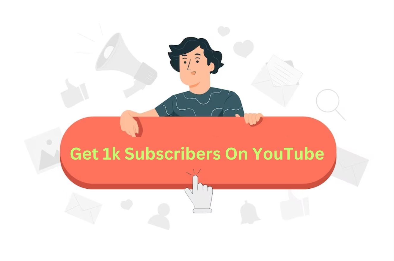 How to Get 1k Subscribers On YouTube