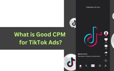 What is Good CPM for TikTok Ads?