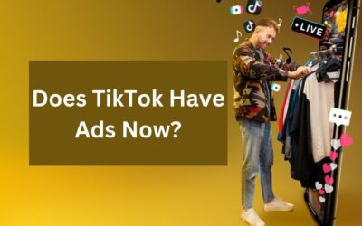 Does TikTok Have Ads Now? (Yes, But Why?)