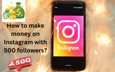 How to Make Money on Instagram With 500 Followers?