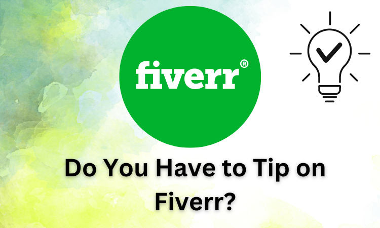 Do You Have to Tip on Fiverr