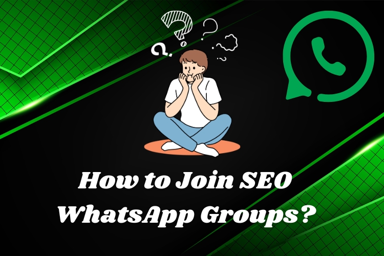 How to Join SEO WhatsApp Groups: