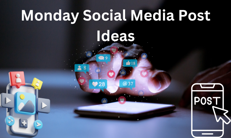 Monday Social Media Post Ideas