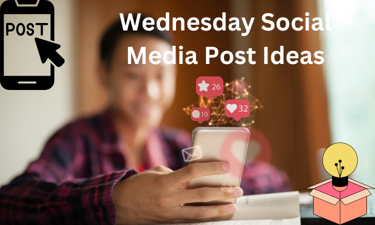 Wednesday Social Media Post Ideas