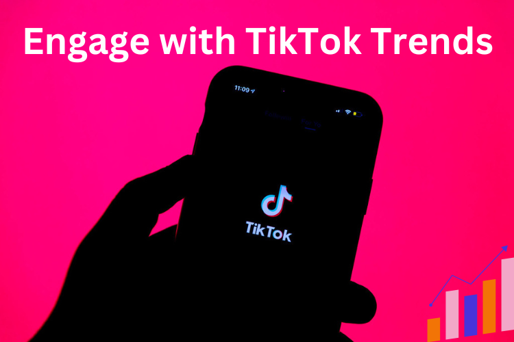 Engage with TikTok Trends: