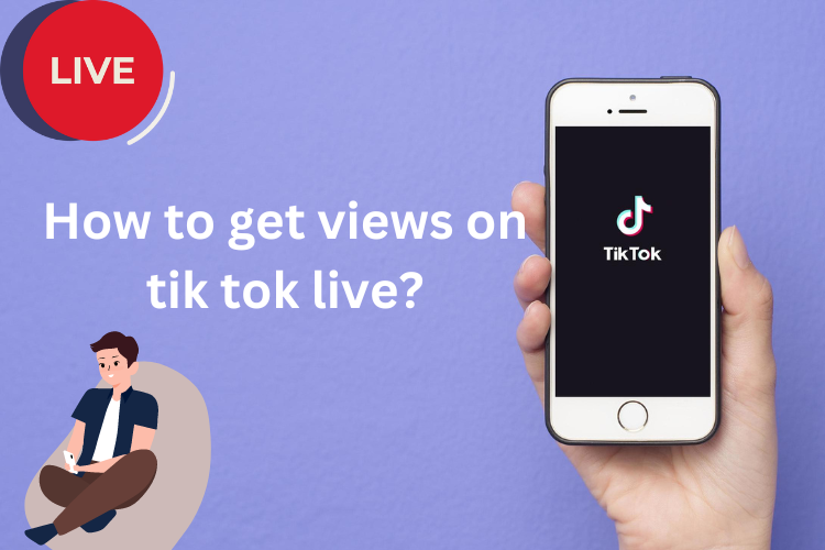 How to Get Views on TikTok Live in 2025