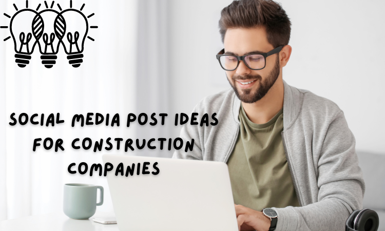 social media post ideas for construction companies