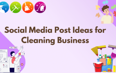 22 Social Media Post Ideas for Cleaning Businesses