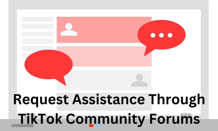 Request Assistance Through TikTok Community Forums