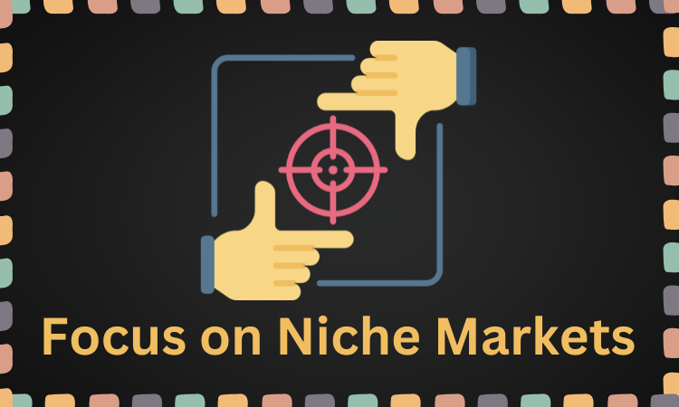 Focus on Niche Markets