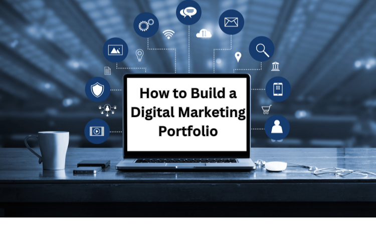 How to Build a Strong Digital Marketing Portfolio?